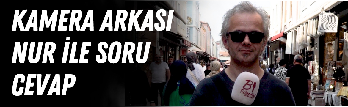 Gazeteci Arkadaşım Nur İle Kamera